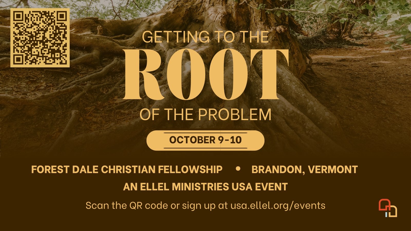 Getting to the Root of the Problem — October 9–10, Forest Dale Christian Fellowship, Brandon Vermont. An Ellel Ministries USA event. Register online or scan the QR code.